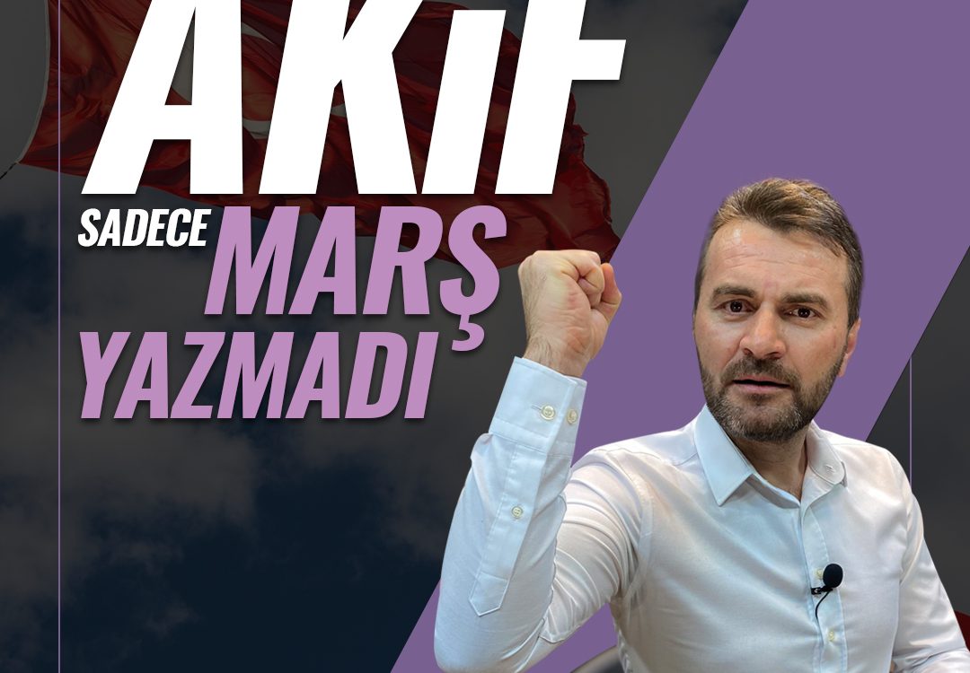 Akif Sadece Marş Yazmadı Kare